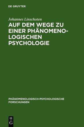 Auf dem Wege zu einer Phänomenologischen Psychologie von Linschoten,  Johannes, Mönks,  Franz