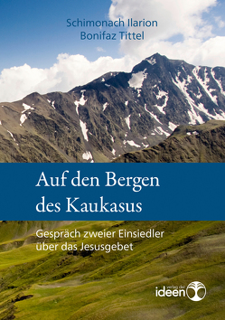 Auf den Bergen des Kaukasus von Ilarion,  Schimonach, Tittel,  Bonifaz