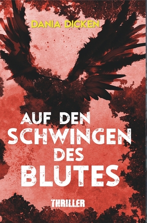 Auf den Schwingen des Blutes von Dicken,  Dania