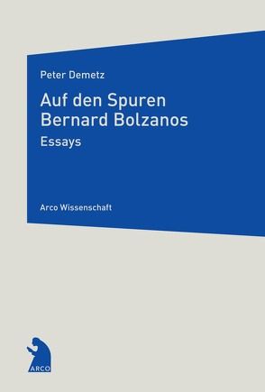 Auf den Spuren Bernard Bolzanos von Demetz,  Peter