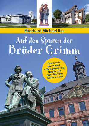 Auf den Spuren der Brüder Grimm von Grimm,  Ludwig Emil, Iba,  Eberhard Michael, Lefrancois,  Markus