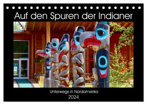 Auf den Spuren der Indianer – Unterwegs in Nordamerika (Tischkalender 2024 DIN A5 quer), CALVENDO Monatskalender von Anders,  Holm