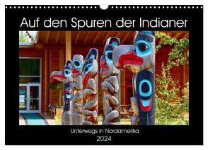Auf den Spuren der Indianer – Unterwegs in Nordamerika (Wandkalender 2024 DIN A3 quer), CALVENDO Monatskalender von Anders,  Holm