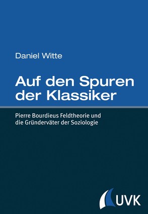 Auf den Spuren der Klassiker von Witte,  Daniel