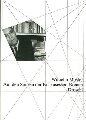 Auf den Spuren der Kuskusesser von Muster,  Wilhelm