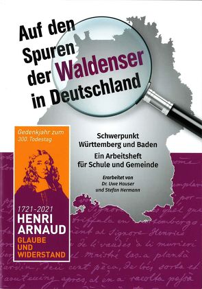 Auf den Spuren der Waldenser in Deutschland. Schwerpunkt Württemberg und Baden. Ein Arbeitsheft für Schule und Gemeinde. von Hauser,  Dr. Uwe, Hermann,  Stefan