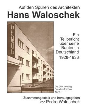 Auf den Spuren des Architekten Hans Waloschek von Waloschek,  Pedro
