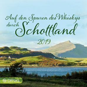 Auf den Spuren des Whiskys durch Schottland 2019 von Wündrich,  Katja