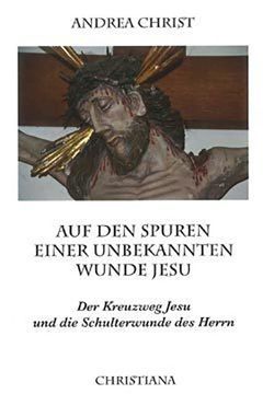 Auf den Spuren einer unbekannten Wunde Jesu von Christ,  Andrea