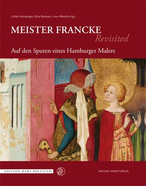 Auf den Spuren eines Hamburger Malers Meister Francke von Albrecht,  Uwe, Nürnberger,  Ulrike, Räsänen,  Elina