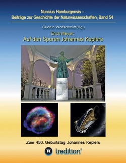 Auf den Spuren Johannes Keplers – Zu seinem 450. Geburtstag von Meyer,  Erich, Wolfschmidt,  Gudrun