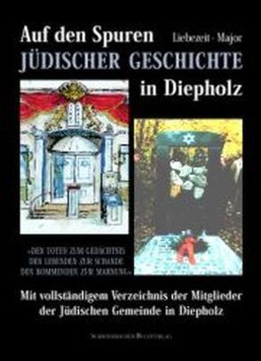 Auf den Spuren jüdischer Geschichte in Diepholz von Liebezeit,  Falk, Major,  Herbert