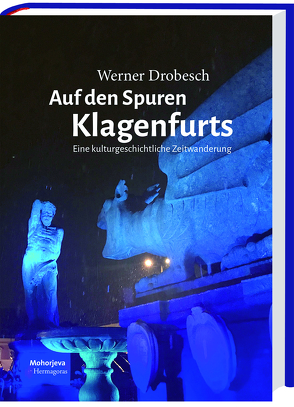 Auf den Spuren Klagenfurts – von Drobesch,  Werner