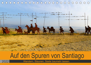 Auf den Spuren von Santiago – Wandern, Staunen, Seele baumeln lassen. (Tischkalender 2022 DIN A5 quer) von Biskupek,  Sylvia