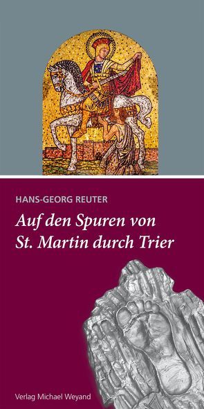 Auf den Spuren von St. Martin durch Trier von Reuter,  Hans-Georg