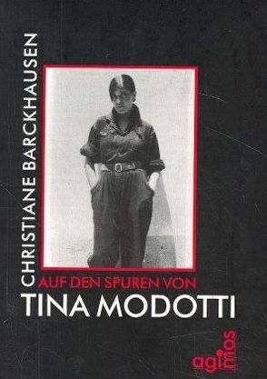 Auf den Spuren von Tina Modotti von Barckhausen,  Christiane