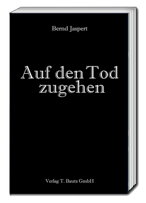 Auf den Tod zugehen von Jaspert,  Bernd