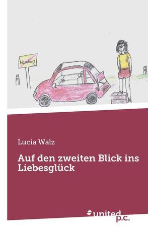 Auf den zweiten Blick ins Liebesglück von Walz,  Lucia