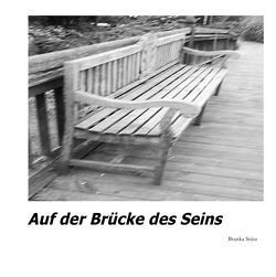 Auf der Brücke des Seins von Stütz,  Branka