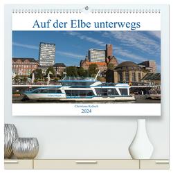 Auf der Elbe unterwegs (hochwertiger Premium Wandkalender 2024 DIN A2 quer), Kunstdruck in Hochglanz von Kulisch,  Christiane