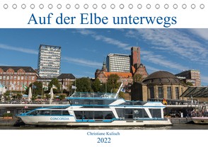 Auf der Elbe unterwegs (Tischkalender 2022 DIN A5 quer) von Kulisch,  Christiane