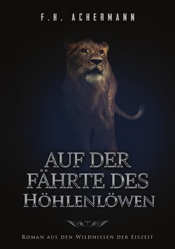 Auf der Fährte des Höhlenlöwen von Achermann,  Franz Heinrich, Stoll,  Carl