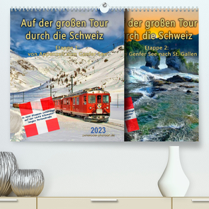 Auf der großen Tour durch die Schweiz, Etappe 1, Appenzell zum Genfer See (Premium, hochwertiger DIN A2 Wandkalender 2023, Kunstdruck in Hochglanz) von Roder,  Peter