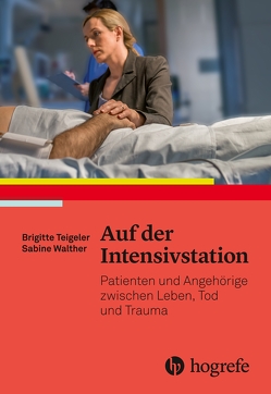 Auf der Intensivstation von Teigeler,  Brigitte, Walther,  Sabine