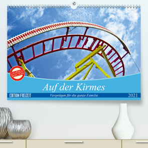 Auf der Kirmes (Premium, hochwertiger DIN A2 Wandkalender 2021, Kunstdruck in Hochglanz) von J. Sülzner [[NJS-Photographie]],  Norbert