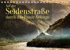 Auf der Seidenstraße durch das Pamir-Gebirge (Tischkalender 2022 DIN A5 quer) von Berg,  Georg