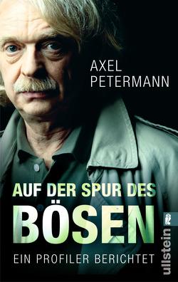 Auf der Spur des Bösen von Petermann,  Axel