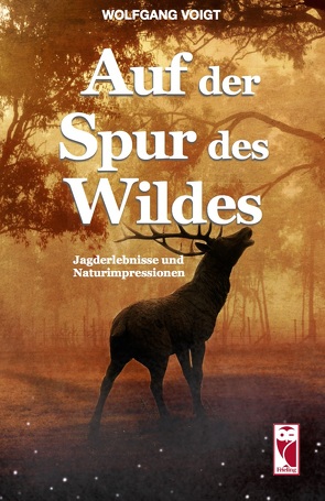 Auf der Spur des Wildes von Voigt,  Wolfgang