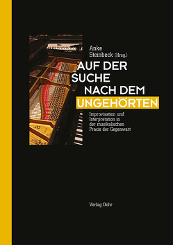 Auf der Suche nach dem Ungehörten von Ambrosetti,  Franco, Apkalna,  Iveta, Buchbinder,  Rudolf, Caskel,  Julian, Dupree,  Frank, Feige,  Daniel Martin, Huebner,  Gregor, Lammert,  Norbert, Langevoort,  Louwrens, Marco,  Juri de, Mutter,  Anne-Sophie, Niescier,  Angelika, Sammler,  Daniela, Schärer,  Andreas, Steinbeck,  Anke, Sternal,  Sebastian, Studnitzky,  Sebastian, Walter,  Steven, Wollny,  Michael,  Christopher