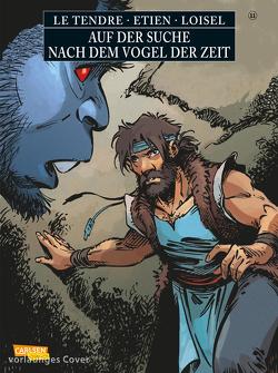 Auf der Suche nach dem Vogel der Zeit 11: Der närrische Samen von Le Tendre,  Serge, Loisel,  Régis, Mallié,  Vincent, Pröfrock,  Ulrich