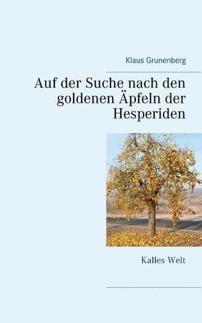 Auf der Suche nach den goldenen Äpfeln der Hesperiden von Grunenberg,  Klaus