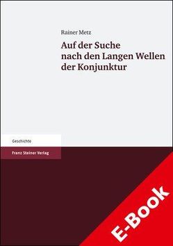 Auf der Suche nach den Langen Wellen der Konjunktur von Metz,  Rainer