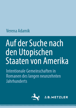 Auf der Suche nach den Utopischen Staaten von Amerika von Adamik,  Verena