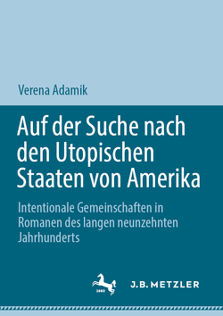 Auf der Suche nach den Utopischen Staaten von Amerika von Adamik,  Verena