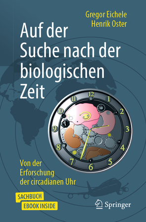 Auf der Suche nach der biologischen Zeit von Eichele,  Gregor, Oster,  Henrik