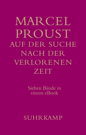 Auf der Suche nach der verlorenen Zeit von Keller,  Luzius, Proust,  Marcel, Rechel-Mertens,  Eva