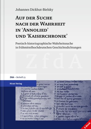 Auf der Suche nach der Wahrheit in „Annolied“ und „Kaiserchronik“ von Dickhut-Bielsky,  Johannes