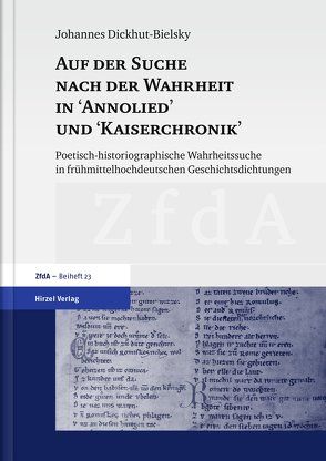 Auf der Suche nach der Wahrheit in „Annolied“ und „Kaiserchronik“ von Dickhut-Bielsky,  Johannes
