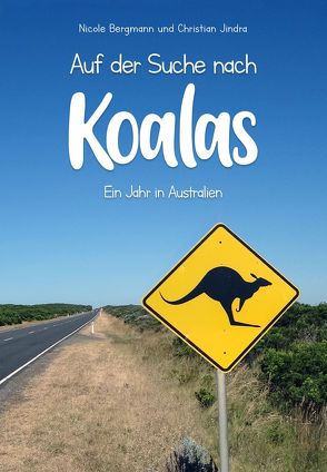 Auf der Suche nach Koalas von Bergmann,  Nicole, Jindra,  Christian