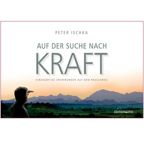 Auf der Suche nach Kraft von Ischka,  Peter