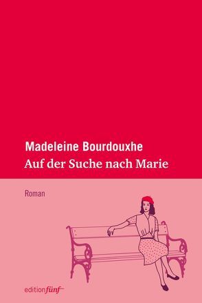 Auf der Suche nach Marie von Bourdouxhe,  Madeleine, Evans,  Faith, Schlitzer,  Monika