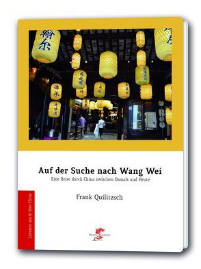 Auf der Suche nach Wang Wei von Frank,  Quilitzsch