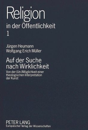 Auf der Suche nach Wirklichkeit von Heumann,  Jürgen, Müller,  Wolfgang Erich