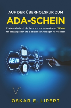 Auf der Überholspur zum AdA-Schein von Lipert,  Oskar E., Verlag,  Vermächtnis
