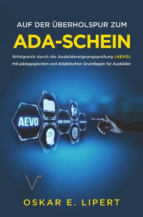 Auf der Überholspur zum AdA-Schein von Lipert,  Oskar E., Verlag,  Vermächtnis