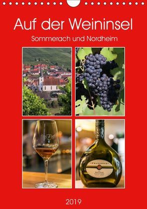Auf der Weininsel Sommerach und Nordheim (Wandkalender 2019 DIN A4 hoch) von Will,  Hans